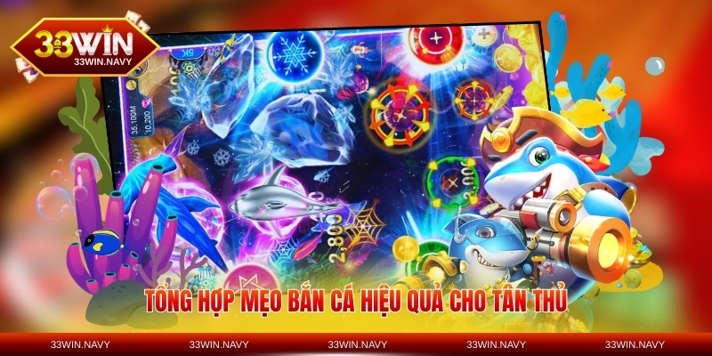 Tổng hợp mẹo bắn cá hiệu quả cho tân thủ