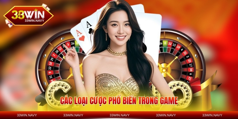 Các loại cược phổ biến trong game