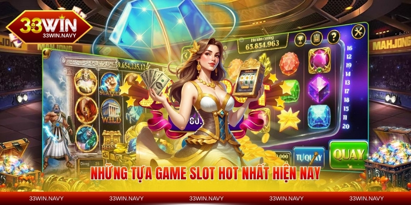 Những tựa game slot hot nhất hiện nay