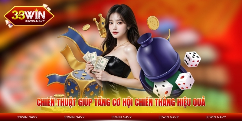 Chiến thuật giúp tăng cơ hội chiến thắng hiệu quả
