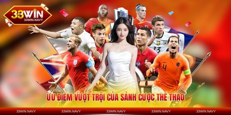 Ưu điểm vượt trội của sảnh cược thể thao