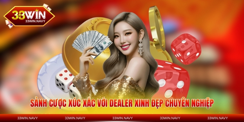 Sảnh cược xúc xắc với dealer xinh đẹp chuyên nghiệp