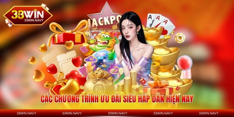 Các chương trình ưu đãi siêu hấp dẫn hiện nay