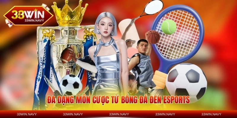 Đa dạng môn cược từ bóng đá đến esports