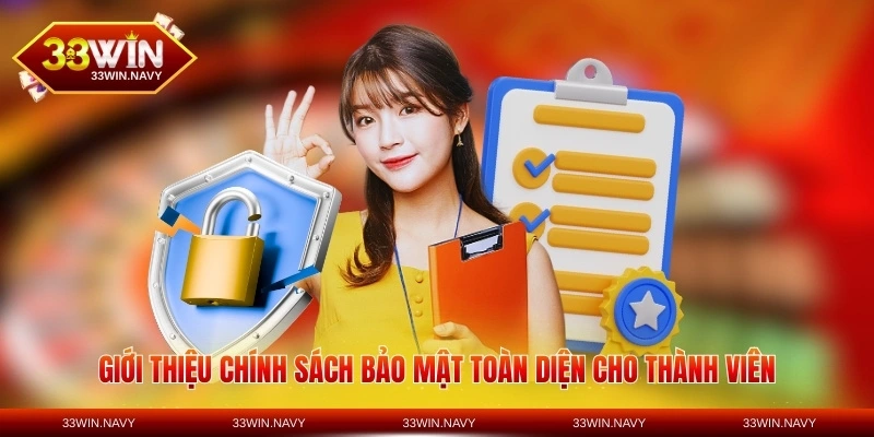 Giới thiệu chính sách bảo mật toàn diện cho thành viên