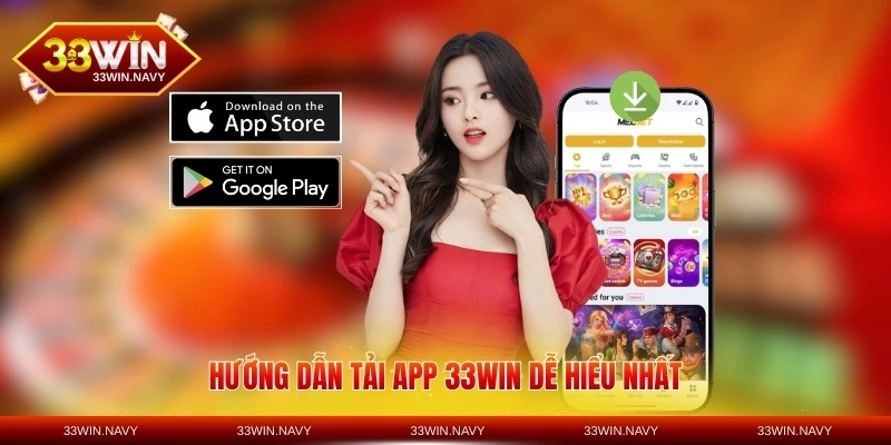 Hướng dẫn tải app 33WIN dễ hiểu nhất
