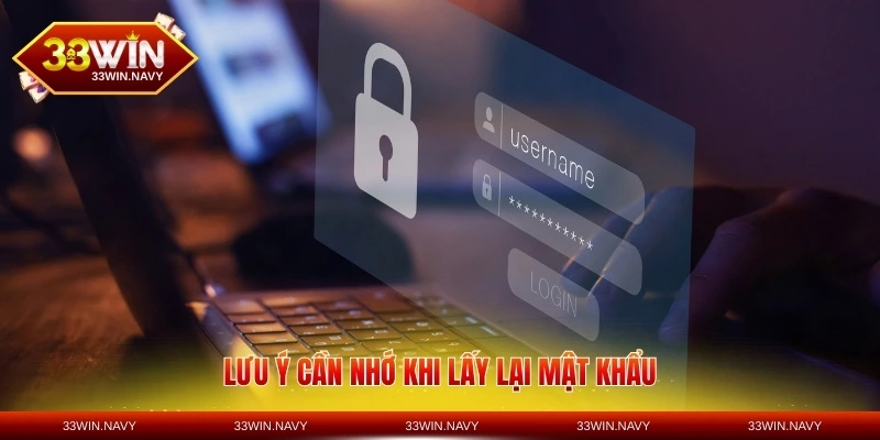 Lưu ý cần nhớ khi lấy lại mật khẩu