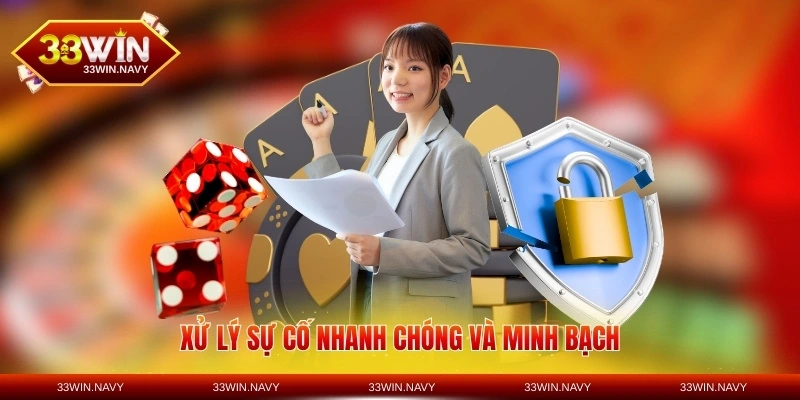 Xử lý sự cố nhanh chóng và minh bạch